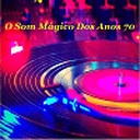 O Som Mágico dos Anos 70