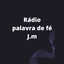 Rádio Palavra de Fé J.M.